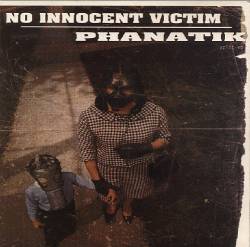No Innocent Victim : No Innocent Victim - Phanatik